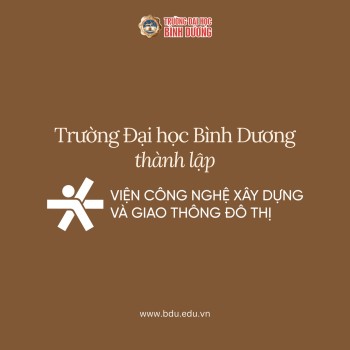 Trường Đại học Bình Dương thành lập Viện Công nghệ Xây dựng và Giao thông Đô thị