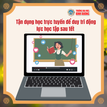 Tận dụng học trực tuyến để duy trì động lực học tập sau tết